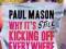 WHY IT'S STILL KICKING OFF EVERYWHERE Paul Mason