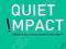 QUIET IMPACT: HOW TO BE A SUCCESSFUL INTROVERT