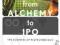 FROM ALCHEMY TO IPO: THE BUSINESS OF BIOTECHNOLOGY