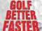 PLAY GOLF BETTER FASTER Kalliope Barlis