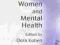 WOMEN AND MENTAL HEALTH Dora Kohen