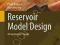 RESERVOIR MODEL DESIGN: A PRACTITIONER'S GUIDE