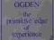 THE PRIMITIVE EDGE OF EXPERIENCE Thomas Ogden