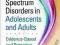 AUTISM SPECTRUM DISORDER IN ADOLESCENTS AND ADULTS