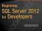 BEGINNING SQL SERVER 2012 FOR DEVELOPERS Dewson