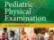 PEDIATRIC PHYSICAL EXAMINATION PCNS