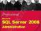 PROFESSIONAL MICROSOFT SQL SERVER 2008 ADMINISTRAT