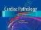 CARDIAC PATHOLOGY: A GUIDE TO CURRENT PRACTICE