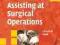 ASSISTING AT SURGICAL OPERATIONS: PRACTICAL GUIDE