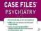 CASE FILES PSYCHIATRY Eugene Toy, Debra Klamen