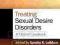 TREATING SEXUAL DESIRE DISORDERS Sandra Leiblum