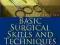 BASIC SURGICAL SKILLS AND TECHNIQUES Jain, Stoker