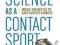 SCIENCE AS A CONTACT SPORT Stephen Schneider