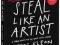 STEAL LIKE AN ARTIST Austin Kleon