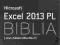 MICROSOFT Excel 2013 PL Biblia ARKUSZ KALKULACYJNY