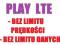 PLAY INTERNET LTE BEZ LIMITU PRĘDKOŚCI I TRANSFERU