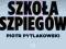 PIOTR PYTLAKOWSKI - SZKOŁA SZPIEGÓW - NOWA