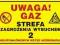 ZNAK UWAGA! GAZ STREFA ZAGROŻENIA WYBUCHEM 2