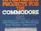 Easy Interfacing Projects for the Commodore 64