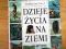 DZIEJE ŻYCIA NA ZIEMI Od bakterii do homo sapiens