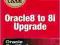 ORACLE 8 TO 8i UPGRADE - Exam Cram (Exam: 1Z0-020)