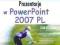 Prezentacje w PowerPoint 2007 PL. PROMOCJA -50%