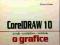 CorelDRWA 10. Prosto-poglądowo-wnikliwie o grafice