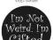 I'M Not Weird I'M Gifted - naklejka
