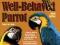 GUIDE TO A WELL-BEHAVED PARROT (BARRON'S) Athan