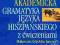 Akademicka gramatyka języka hiszpańskiego z ćwicze