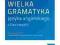 Wielka gramatyka języka angielskiego Wyd. II NOWA