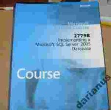 2779 B Implementing Microsoft SQL Server 2005 + CD