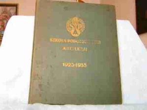 SZKOŁA PODCHORĄŻYCH ARTYLERII 1933 KSIĘGA PAM SZKOŁA PODCHORĄŻYCH ARTYLERII 1933 KSIĘGA PAM