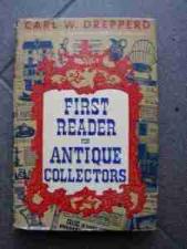 FIRST READER FOR ANTIQUE COLLECTORS FIRST READER FOR ANTIQUE COLLECTORS