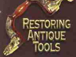 RESTORING ANTIQUE TOOLS - HERBERT P. KEAN RESTORING ANTIQUE TOOLS - HERBERT P. KEAN