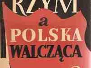 Górecki - Rzym, a Polska walcząca - 1949 #578 Górecki - Rzym, a Polska walcząca - 1949 #578