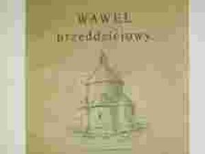 DR. JAN SAS ZUBRZYCKI- WAWEL PRZEDDZIEJOWY- 1918 DR. JAN SAS ZUBRZYCKI- WAWEL PRZEDDZIEJOWY- 1918