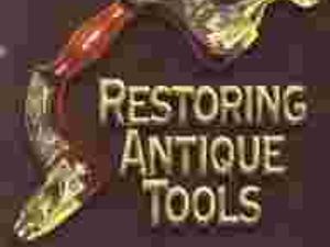 RESTORING ANTIQUE TOOLS - HERBERT P. KEAN RESTORING ANTIQUE TOOLS - HERBERT P. KEAN