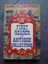 FIRST READER FOR ANTIQUE COLLECTORS FIRST READER FOR ANTIQUE COLLECTORS