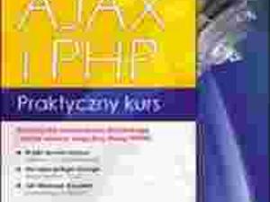 AJAX i PHP. Praktyczny kurs